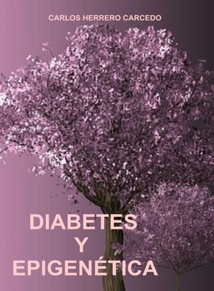 Diabetes y Epigenética (eBook, ePUB) Diabetes y Epigenética (eBook, ePUB)