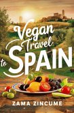 Vegan Travel to Spain (eBook, ePUB)