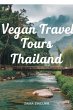 Vegan Travel Tours Thailand (eBook,... - Bild 1