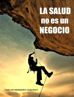 La Salud No Es Un Negocio (eBook, ePUB) - Carcedo, Carlos Herrero