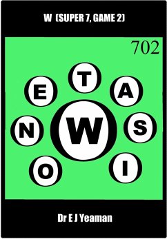 W (Super 7, Game 2 - a New Word Game) (eBook, ePUB) - Yeaman, E J