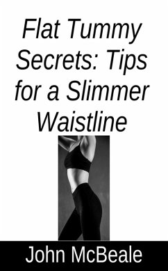 Cover Flat Tummy Secrets: Tips for a Slimmer Waistline (eBook, ePUB)