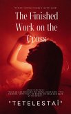The Finished Work on the Cross (YAHWEH, #18) (eBook, ePUB) The Finished Work on the Cross (YAHWEH, #18) (eBook, ePUB)