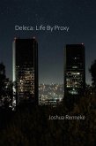 Deleca: Life By Proxy (eBook, ePUB)