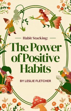 The Power of Positive Habits (eBook, ePUB) - Fletcher, Leslie