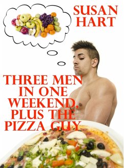 Cover Three Men in One Weekend, Plus the Pizza Guy (eBook, ePUB)