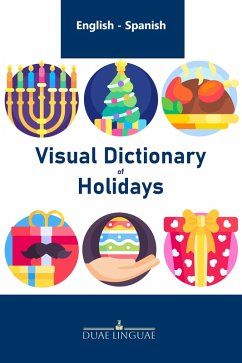 Visual Dictionary of Holidays (English - Spanish Visual Dictionaries, #7) (eBook, ePUB) - Linguae, Duae