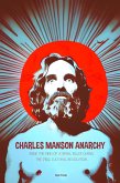 Charles Manson Anarchy Inside The Mind of a Serial Killer During The 1960s Cultural Revolution (eBook, ePUB)