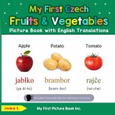 My First Czech Fruits & Vegetables Picture Book with English Translations (Teach & Learn Basic Czech words for Children, #3) (eBook, ePUB) My First Czech Fruits & Vegetables Picture Book with English Translations (Teach & Learn Basic Czech words for Children, #3) (eBook, ePUB)