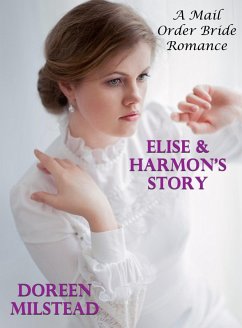 Cover Elise & Harmon's Story: A Mail Order Bride Romance (eBook, ePUB)