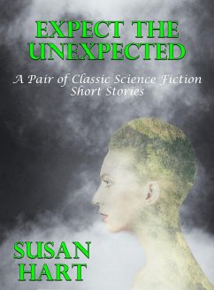 Cover Expect The Unexpected (A Pair of Classic Sci-Fi Short Stories) (eBook, ePUB)