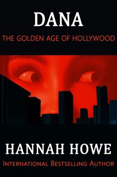 Dana (The Golden Age of Hollywood, #3) (eBook, ePUB) - Howe, Hannah