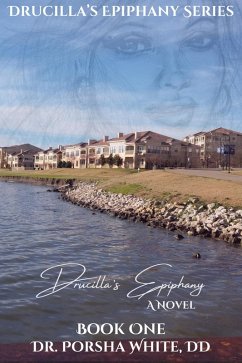 Drucilla's Epiphany (Drucilla's Epiphany Series, #1) (eBook, ePUB) - White, Porsha Drucilla's Epiphany (Drucilla's Epiphany Series, #1) (eBook, ePUB) - White, Porsha