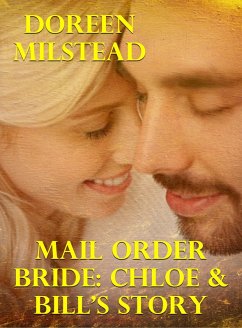Cover Mail Order Bride: Chloe & Bill's Story (eBook, ePUB)