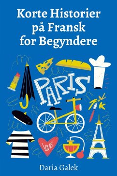 Korte Historier på Fransk for Begyndere (eBook, ePUB) - Galek, Daria