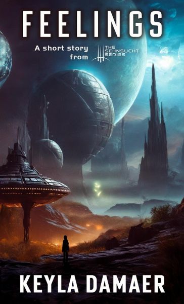 Feelings-A Short Story from the Sehnsucht Series (Sehnsucht Short Stories, #6) (eBook, ePUB)