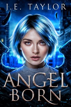 Angel Born (eBook, ePUB) - Taylor, J. E.