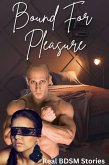 Bound For Pleasure - Real People Real BDSM Stories (eBook, ePUB)