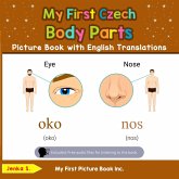My First Czech Body Parts Picture Book with English Translations (Teach & Learn Basic Czech words for Children, #6) (eBook, ePUB) My First Czech Body Parts Picture Book with English Translations (Teach & Learn Basic Czech words for Children, #6) (eBook, ePUB)
