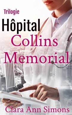 Hôpital Collins Memorial Trilogie (eBook, ePUB) - Simons, Clara Ann