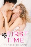 My First Time (My Personal Experiences, #1) (eBook, ePUB) My First Time (My Personal Experiences, #1) (eBook, ePUB)