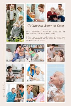 Cuidar con Amor en Casa: Guía Comple Family Careta para el Cuidado de Personas con Discapacidad (eBook, ePUB) - Digital, Pluma