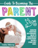 Guide to Becoming the Parent (eBook, ePUB)