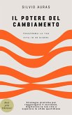 Il Potere del Cambiamento: Trasforma la Tua Vita in 30 Giorni (eBook, ePUB)