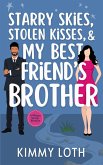 Starry Skies, Stolen Kisses, and My Best Friend's Brother (Whisper Springs, #1) (eBook, ePUB) Starry Skies, Stolen Kisses, and My Best Friend's Brother (Whisper Springs, #1) (eBook, ePUB)