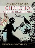 Cho-Cho and the Health Fairy (eBook, ePUB) Cho-Cho and the Health Fairy (eBook, ePUB)