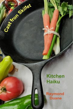 Cast Iron Skillet: Kitchen Haiku (eBook, ePUB) Cover Cast Iron Skillet: Kitchen Haiku (eBook, ePUB)