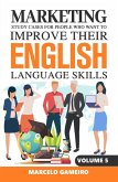 Marketing Study Cases For People Who Want to Improve Their English Language Skills. Volume V (eBook, ePUB) Marketing Study Cases For People Who Want to Improve Their English Language Skills. Volume V (eBook, ePUB)