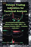 Volume Trading Indicators for Technical Analysis: Accumulation/Distribution, Money Flow Index, On Balance Volume (OBV), Volumes Indicator (Volume & Momentum Indicators) (eBook, ePUB) Volume Trading Indicators for Technical Analysis: Accumulation/Distribution, Money Flow Index, On Balance Volume (OBV), Volumes Indicator (Volume & Momentum Indicators) (eBook, ePUB)