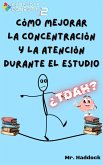 Cómo Mejorar la Concentración y la Atención Durante el Estudio (eBook, ePUB) Cómo Mejorar la Concentración y la Atención Durante el Estudio (eBook, ePUB)