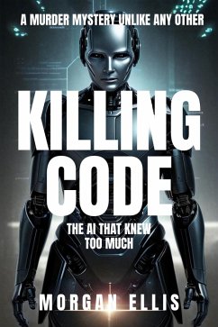 Cover Killing Code: The AI That Knew Too Much (eBook, ePUB)