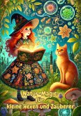 Natur-Magie für kleine Hexen und Zauberer (Zauberwissen für kleine Entdecker, #6) (eBook, ePUB) Natur-Magie für kleine Hexen und Zauberer (Zauberwissen für kleine Entdecker, #6) (eBook, ePUB)