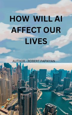 Cover How will Ai affect our lives (eBook, ePUB)