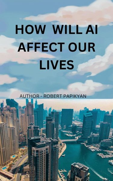 How will Ai affect our lives (eBook, ePUB)