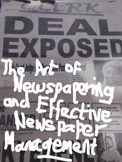 The Art of Newspapering and Effective Newspaper Management (eBook, ePUB) - Asirifi-Twum, Yaw