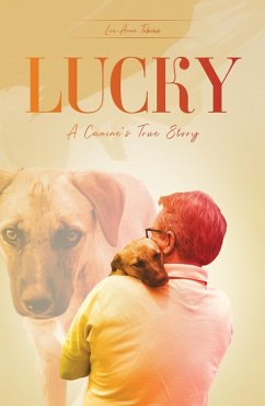 Lucky: A Canine's True Story (eBook, ePUB) - Tobias, Lee-Anne