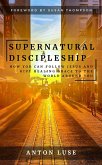 Supernatural Discipleship (eBook, ePUB)