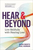 Hear & Beyond: Live Skillfully with Hearing Loss (eBook, ePUB)
