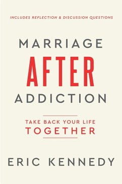 Marriage After Addiction (eBook, ePUB) - Kennedy, Eric