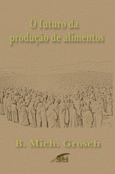 O futuro da produção de alimentos (eBook, ePUB)