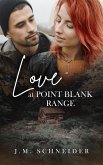 Love at Point Blank Range (eBook, ePUB) Love at Point Blank Range (eBook, ePUB)