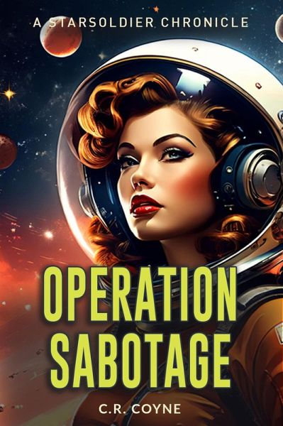 Operation Sabotage (A StarSoldiers Chronicle) (eBook, ePUB) Operation Sabotage (A StarSoldiers Chronicle) (eBook, ePUB)