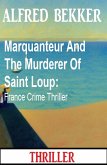 Marquanteur And The Murderer Of Saint Loup: France Crime Thriller (eBook, ePUB)