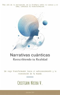 Narrativas Cuánticas (eBook, ePUB) - Neira, Cristian Narrativas Cuánticas (eBook, ePUB) - Neira, Cristian