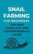 Snail Farming For Beginners: The New... - Bild 1