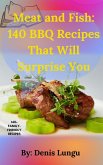 Meat and Fish: 140 BBQ Recipes That Will Surprise You (eBook, ePUB)